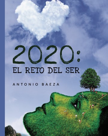 Libro "2020: El reto del ser" de Antonio Baeza Libro "2020: El reto del ser" de Antonio Baeza