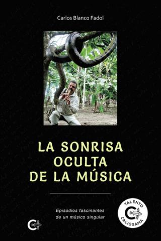 Carlos Blanco Fadol. La sonrisa oculta de la música. Caligrama Editorial/ canariasnoticias Carlos Blanco Fadol. La sonrisa oculta de la música. Caligrama Editorial/ canariasnoticias