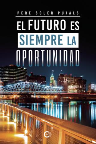 El futuro es siempre la oportunidad. Pere Soler Pujals. Caligrama Editorial/ canariasnoticias