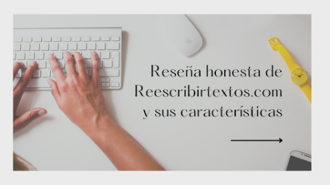 Reseña honesta de Reescribirtextos.com y sus características